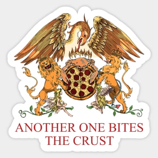 Another One Bites The Crust - Pizza lovers Sticker